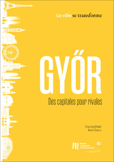 Gy?r: Des capitales pour rivales