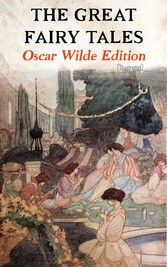 The Great Fairy Tales - Oscar Wilde Edition (Illustrated)