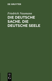 Die deutsche Sache. Die deutsche Seele