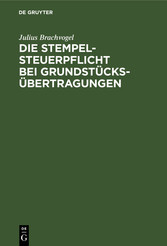 Die Stempelsteuerpflicht bei Grundstücksübertragungen