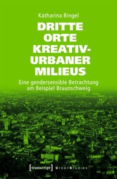 Dritte Orte kreativ-urbaner Milieus