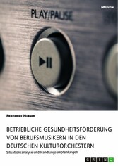 Betriebliche Gesundheitsförderung von Berufsmusikern in den deutschen Kulturorchestern