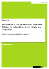 Der Roman 'Il barone rampante' von Italo Calvino zwischen Geschichte, Utopie und Gegenwart