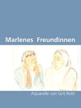 Marlenes Freundinnen