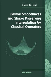 Global Smoothness and Shape Preserving Interpolation by Classical Operators