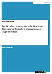 Die Berichterstattung über die Vereinten Nationen in deutschen überregionalen Tageszeitungen