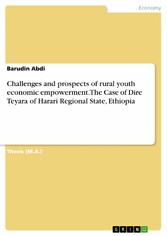 Challenges and prospects of rural youth economic empowerment. The Case of Dire Teyara of Harari Regional State, Ethiopia