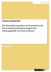 Die Transaktionsanalyse als Instrument der Personalentwicklung bezüglich der Führungskräfte im Unternehmen