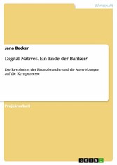 Digital Natives. Ein Ende der Banker?