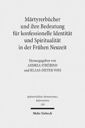 Märtyrerbücher und ihre Bedeutung für konfessionelle Identität und Spiritualität in der Frühen Neuzeit