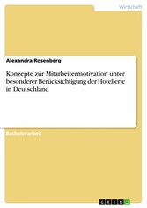 Konzepte zur Mitarbeitermotivation unter besonderer Berücksichtigung der Hotellerie in Deutschland