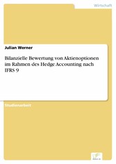 Bilanzielle Bewertung von Aktienoptionen im Rahmen des Hedge Accounting nach IFRS 9