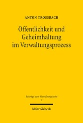 Öffentlichkeit und Geheimhaltung im Verwaltungsprozess