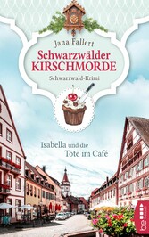 Schwarzwälder Kirschmorde - Isabella und die Tote im Café