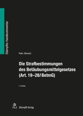 Die Strafbestimmungen des Betäubungsmittelgesetzes (Art. 19-28l BetmG)