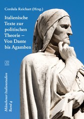 Italienische Texte zur politischen Theorie - Von Dante bis Agamben