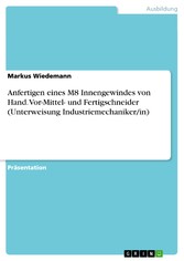 Anfertigen eines M8 Innengewindes von Hand. Vor-Mittel- und Fertigschneider (Unterweisung Industriemechaniker/in)