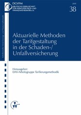 Aktuarielle Methoden der Tarifgestaltung in der Schaden-/Unfallversicherung