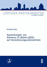 Auswirkungen von Solvency II (Stand: QIS5) auf Versicherungsunternehmen