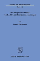 Der Anspruch auf Erlaß von Rechtsverordnungen und Satzungen.