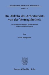 Die Abkehr des Arbeitsrechts von der Vertragsfreiheit