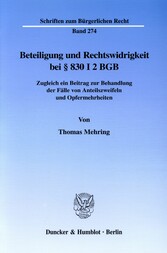 Beteiligung und Rechtswidrigkeit bei § 830 I 2 BGB.