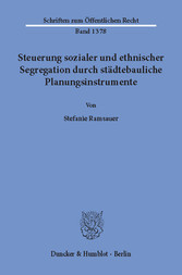 Steuerung sozialer und ethnischer Segregation durch städtebauliche Planungsinstrumente.