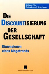 Die Discountisierung der Gesellschaft.