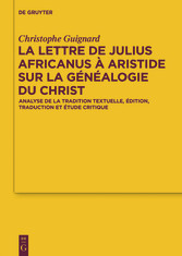 La lettre de Julius Africanus à Aristide sur la généalogie du Christ