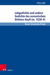 Lobgedichte und andere Gedichte des osmanischen Dichters Ke?f? (m. 1538-9)