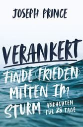 Verankert - Finde Frieden mitten im Sturm