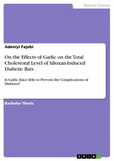 On the Effects of Garlic on the Total Cholestoral Level of Alloxan-Induced Diabetic Rats