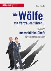 Wie Wölfe mit Vertrauen führen ...