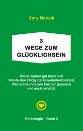 3 Wege zum Glücklichsein