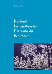 Blaudruck. Ein immaterielles Kulturerbe der Menschheit