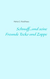 Schnuff...und seine Freunde Tocko und Zappe