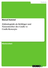 Zykluslogistik als Befähiger und Nutzentreiber des Cradle to Cradle-Konzepts