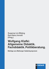 Wolfgang Klafki: Allgemeine Didaktik. Fachdidaktik. Politikberatung.