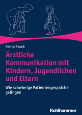 Ärztliche Kommunikation mit Kindern, Jugendlichen und Eltern