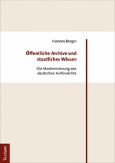 Öffentliche Archive und staatliches Wissen