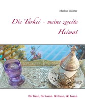 Die Türkei - meine zweite Heimat