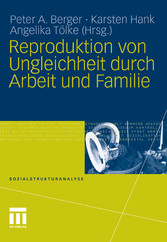 Reproduktion von Ungleichheit durch Arbeit und Familie