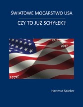 Swiatowe mocarstwo USA - czy to juz schylek?