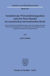 Sozialistische Wirtschaftsintegration und Ost-West-Handel im sowjetischen internationalen Recht.