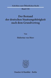 Der Bestand der deutschen Staatsangehörigkeit nach dem Grundvertrag.