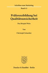 Präferenzbildung bei Qualitätsunsicherheit.