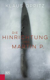 Die Hinrichtung des Martin P.