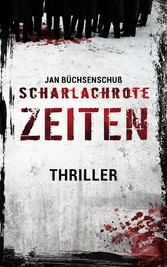 Scharlachrote Zeiten: Thriller