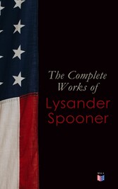 The Complete Works of Lysander Spooner