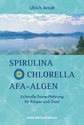 Spirulina,Chlorella,Afa-Algen